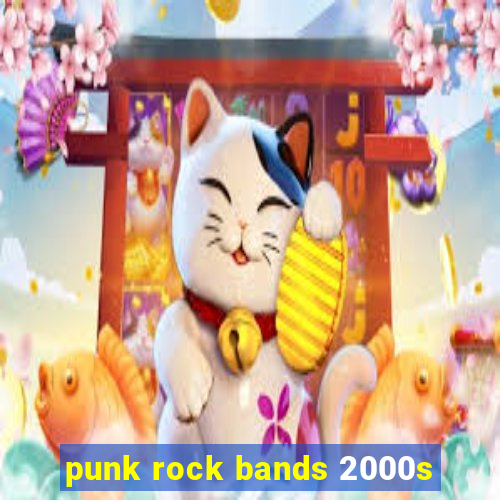 punk rock bands 2000s